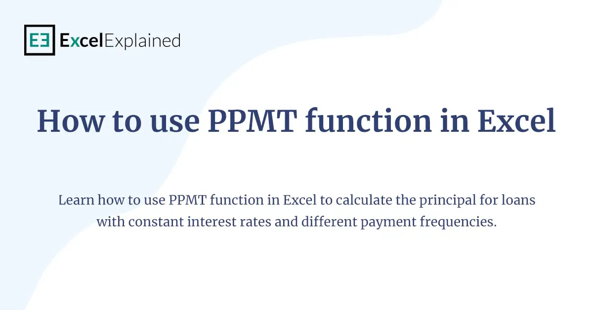 How To Use The PPMT Function In Excel: A Step-by-Step Guide