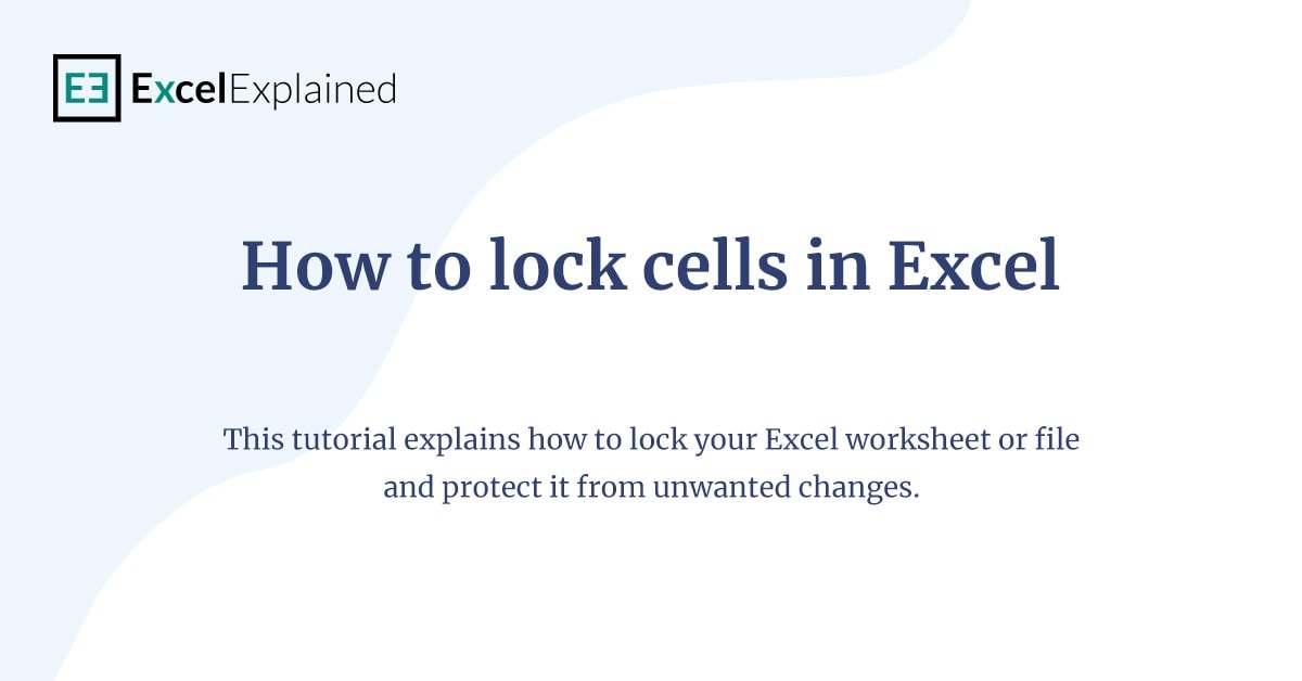 How To Lock Cells In Excel And Protect Formulas Excel Explained 0715